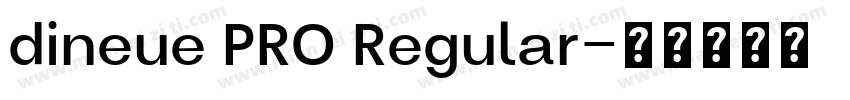 dineue PRO Regular字体转换